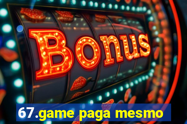 67.game paga mesmo